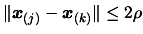 $\displaystyle \Vert\boldsymbol{x}_{(j)}-\boldsymbol{x}_{(k)}\Vert \leq 2
\rho$