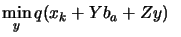 $\displaystyle \min_y q(x_k+Y b_a+Z y) \; \;$