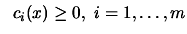 $\displaystyle \; \; c_i(x) \geq 0, \; i=1,\ldots,m$