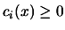 $ c_i(x) \geq 0$