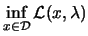 $\displaystyle \inf_{x \in {\cal D}} \L (x,\lambda)$