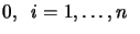 $\displaystyle 0, \; \; i=1,\ldots,n \;\;$