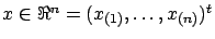 $ x \in \Re^n = (
x_{(1)},\ldots,x_{(n)})^t $