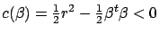 $ c(\beta)=\frac{1}{2}r^2-\frac{1}{2}\beta^t \beta<0$