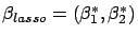 $ \beta_{lasso}=(\beta_1^*,\beta_2^*)$