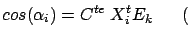 $\displaystyle cos(\alpha_i)= C^{te} \; X_i^t E_k
 \;\;\;\;\;\;($