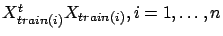 $ X_{train(i)}^t X_{train(i)}, i=1,\ldots,n$