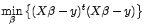 $\displaystyle \min_{\beta} \left\{ (X \beta - y)^t (X \beta - y) \right\}$