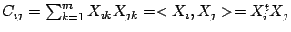 $ C_{ij}= \sum_{k=1}^m X_{ik} X_{jk} =
<X_i,X_j>= X_i^t X_j$