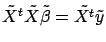 $ \tilde{X}^t \tilde{X} \tilde{\beta} =
\tilde{X^t} \tilde{y} $