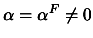 $ \alpha=\alpha^F\neq 0$