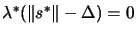 $ \lambda^* ( \Vert s^* \Vert - \Delta ) =0 $